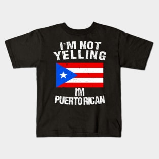 I'm Not Yelling I'm Puerto Rico Kids T-Shirt